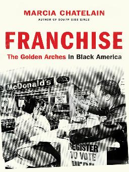 Catalogue search for Franchise: The golden arches in Black America
