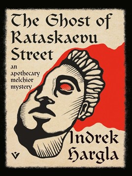 "The Ghost of Rataskaevu Street" by Hargla, Indrek, 1970-