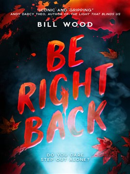 "Be Right Back" by Wood, Bill