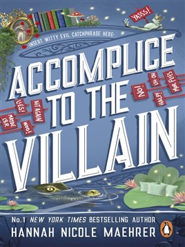 "Accomplice to the Villain" by Maehrer, Hannah Nicole