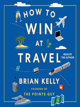 "How to Win at Travel" by Kelly, Brian, 1954-