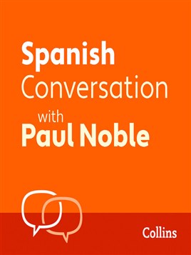 Spanish Conversation With Paul Noble
