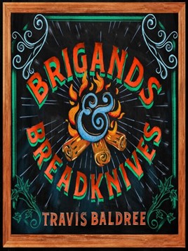 "Brigands & Breadknives" by Baldree, Travis, 1977-