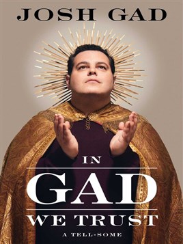 "In Gad We Trust" by Gad, Josh, 1981-