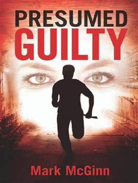 "Presumed Guilty" by McGinn, Mark, 1957-