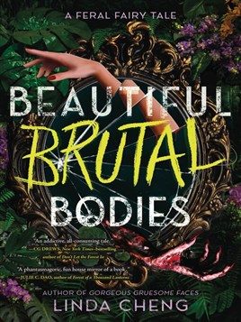 "Beautiful Brutal Bodies" by Cheng, Linda