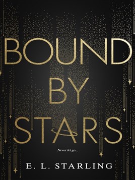 "Bound by Stars" by Starling, E. L.