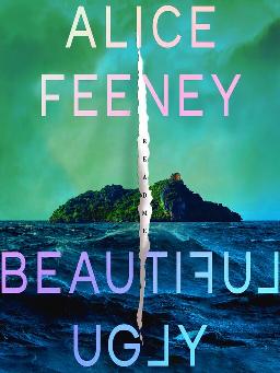 "Beautiful Ugly" by Feeney, Alice