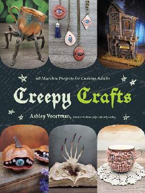 "Creepy Crafts" by Voortman, Ashley