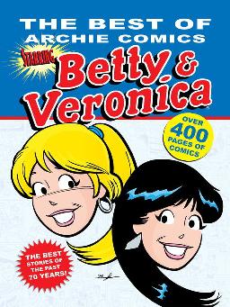 The Best of Archie Comics Starring Betty &amp; Veronica