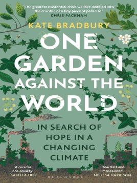 "One Garden Against the World" by Bradbury, Kate (Journalist)