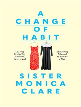 "A Change of Habit" by Monica Clare, Sister