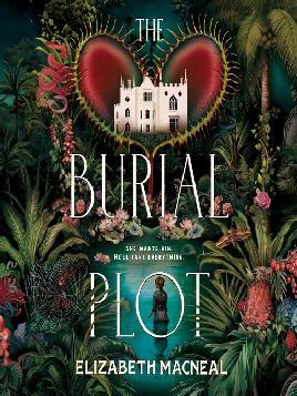 "The Burial Plot" by Macneal, Elizabeth