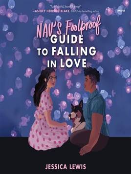 "Nav's Foolproof Guide to Falling in Love" by Lewis, Jessica, 1994-