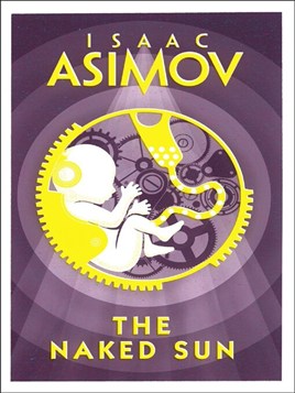 "The Naked Sun" by Asimov, Isaac, 1920-1992