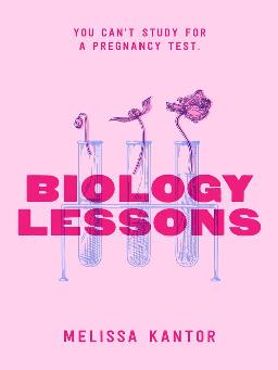 "Biology Lessons" by Kantor, Melissa, 1970-