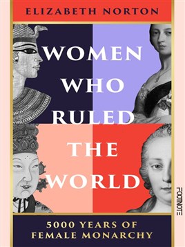 "Women Who Ruled the World" by Norton, Elizabeth