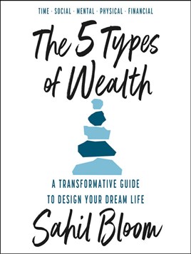"The 5 Types of Wealth" by Bloom, Sahil