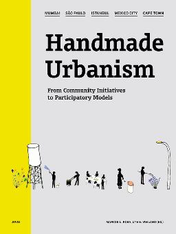 Catalogue record for Handmade Urbanism From Community Initiatives to Participatory Models : Mumbai, São Paulo, Istanbul, Mexico City, Cape Town