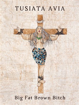 "Big Fat Brown Bitch" by Avia, Tusiata, 1966-