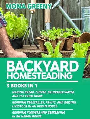 "Backyard Homesteading" by Greeny, Mona