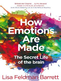 "How Emotions Are Made" by Barrett, Lisa Feldman