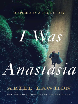 "I Was Anastasia" by Lawhon, Ariel