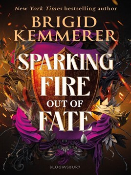 "Sparking Fire Out of Fate" by Kemmerer, Brigid