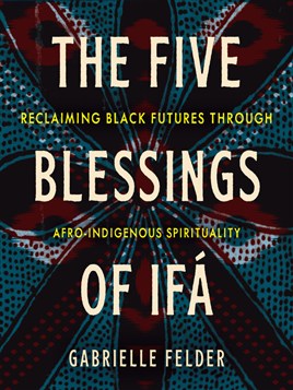 The Five Blessings of Ifá