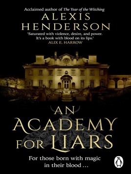 "An Academy for Liars" by Henderson, Alexis
