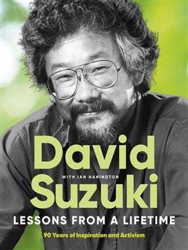 "Lessons From A Lifetime" by Suzuki, David, 1936-