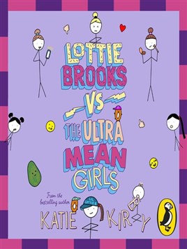 "Lottie Brooks Vs the Ultra Mean Girls" by Kirby, Katie
