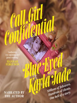 "Call Girl Confidential" by Jade, Kayla