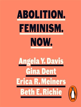 Abolition. Feminism. Now