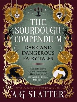 "The Sourdough Compendium" by Slatter, Angela