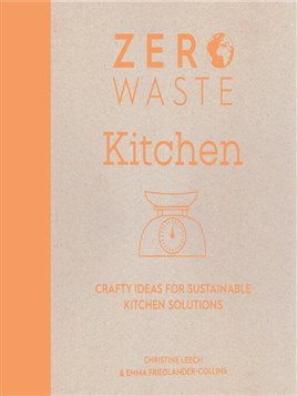 "Zero Waste Kitchen" by Leech, Christine