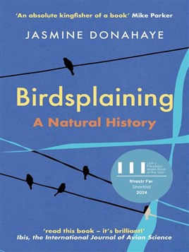 "Birdsplaining" by Donahaye, Jasmine