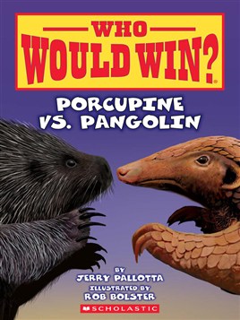 "Porcupine Vs. Pangolin" by Pallotta, Jerry, 1953-
