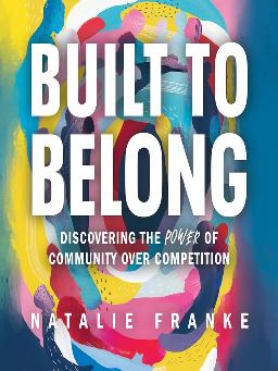 Catalogue record for Built to Belong Discovering the Power of Community Over Competition