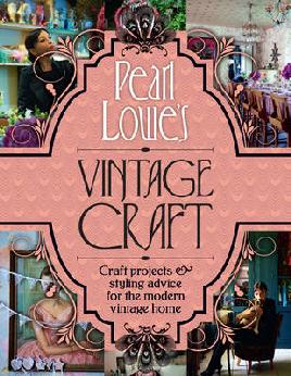 Pearl Lowe's Vintage Craft