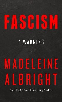 "Fascism" by Albright, Madeleine Korbel, 1937-2022