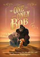 Cover of the One and Only Bob by Katherine Applegate