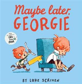 "Maybe Later, Georgie" by Scriven, Luke