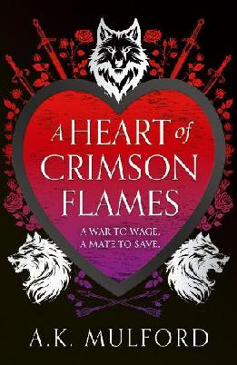 "A Heart of Crimson Flames" by Mulford, A. K.