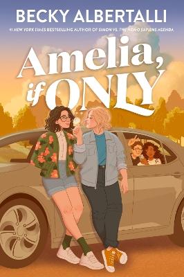 "Amelia, If Only" by Albertalli, Becky, 1982-