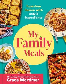 "My Family Meals" by Mortimer, Grace (Instagram personality)