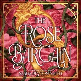 "The Rose Bargain" by Smith, Sasha Peyton