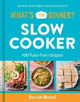 "What's for Dinner? :bslow Cooker" by Rossi, Sarah