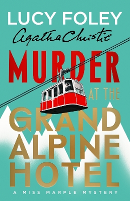 "Murder at the Grand Alpine Hotel" by Foley, Lucy (Novelist)