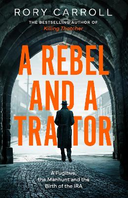 "A Rebel and A Traitor" by Carroll, Rory